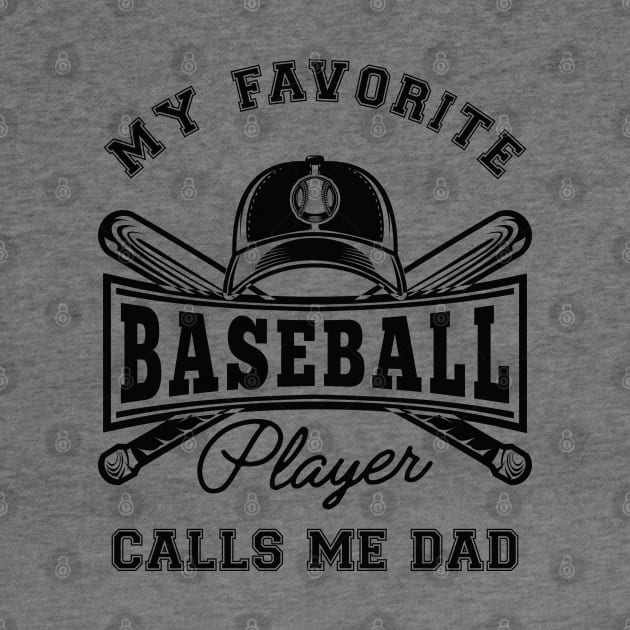 Baseball Dad - My favorite baseball player calls me dad by KC Happy Shop